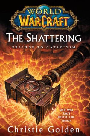 [World of Warcraft 07] • World of Warcraft · the Shattering · Prelude to Cataclysm